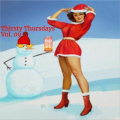 Thirsty Thursdays Vol. 09 (Volume 10 out Now!)