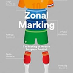 [VIEW] EBOOK 📃 Zonal Marking: The Making of Modern European Football by Michael Cox