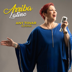 Arriba Latino (feat. Grettel Garibaldi, Yamilka Pitre, Manuel Corredera & Tony Flores)