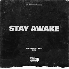 Stay Awake ft. Kidd Sipp