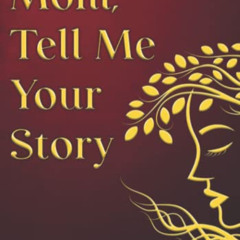 GET KINDLE 💝 Mom Tell Me Your Story: A Guided Journal and Memory Keepsake Book For M