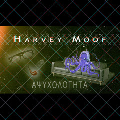 Harvey Moof - Αψυχολόγητα