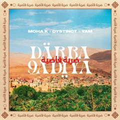 MOHA K x DYSTINCT x YAM - DARBA 9ADIYA (Haitam remix) FREE DOWNLOAD