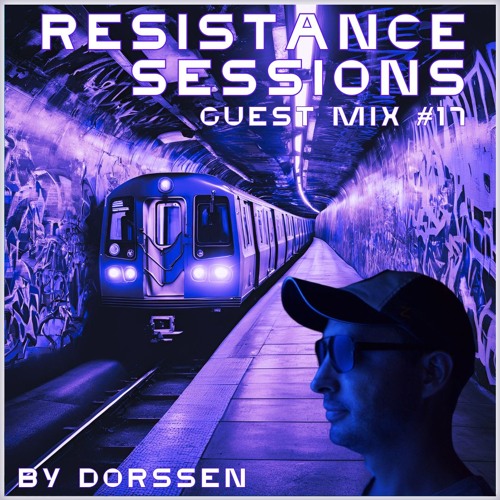 RESISTANCE SESSIONS GUEST MIX #17 - by Dorssen