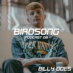 Birdsong Podcast 08 - Billy Does