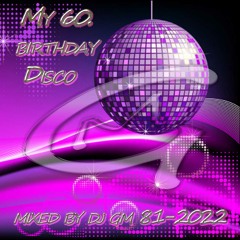 My 60. Birthday Disco 81-22 DJ GM