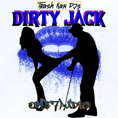 Trash Kan DJs - Dirty Jack (Original Mix)
