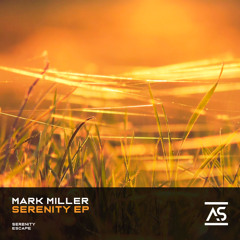 Mark Miller - Serenity (Club Mix) [OUT NOW]
