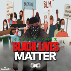 Black Lives Matter -Produced By Lil O-