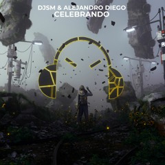 DJSM & Alejandro Diego - Celebrando