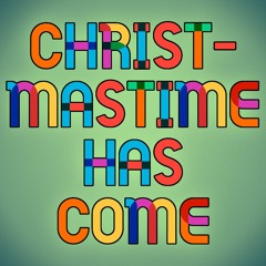 Christmastime Has Come (arranged by Caleb Martin)