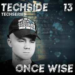ONCE WISE - TECHSERIES 013