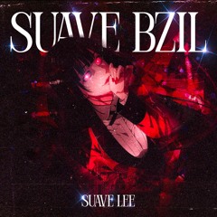 SUAVE LEE - SUAVE BZIL (BRAZILIAN FUNK)(Out On Spotify)