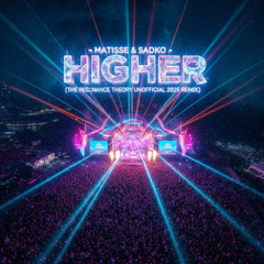 Matisse Sadko - Higher (The Resonance Theory Unofficial 2025 Remix)