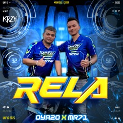 RELA ( KRZY X OYA20 X MR71 )