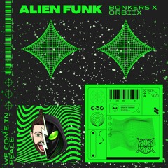 Bonkers x Orbiix - ALIEN FUNK