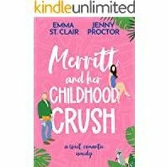 <Download> Merritt and Her Childhood Crush: A Sweet Romantic Comedy (Oakley Island Romcoms Book 2)