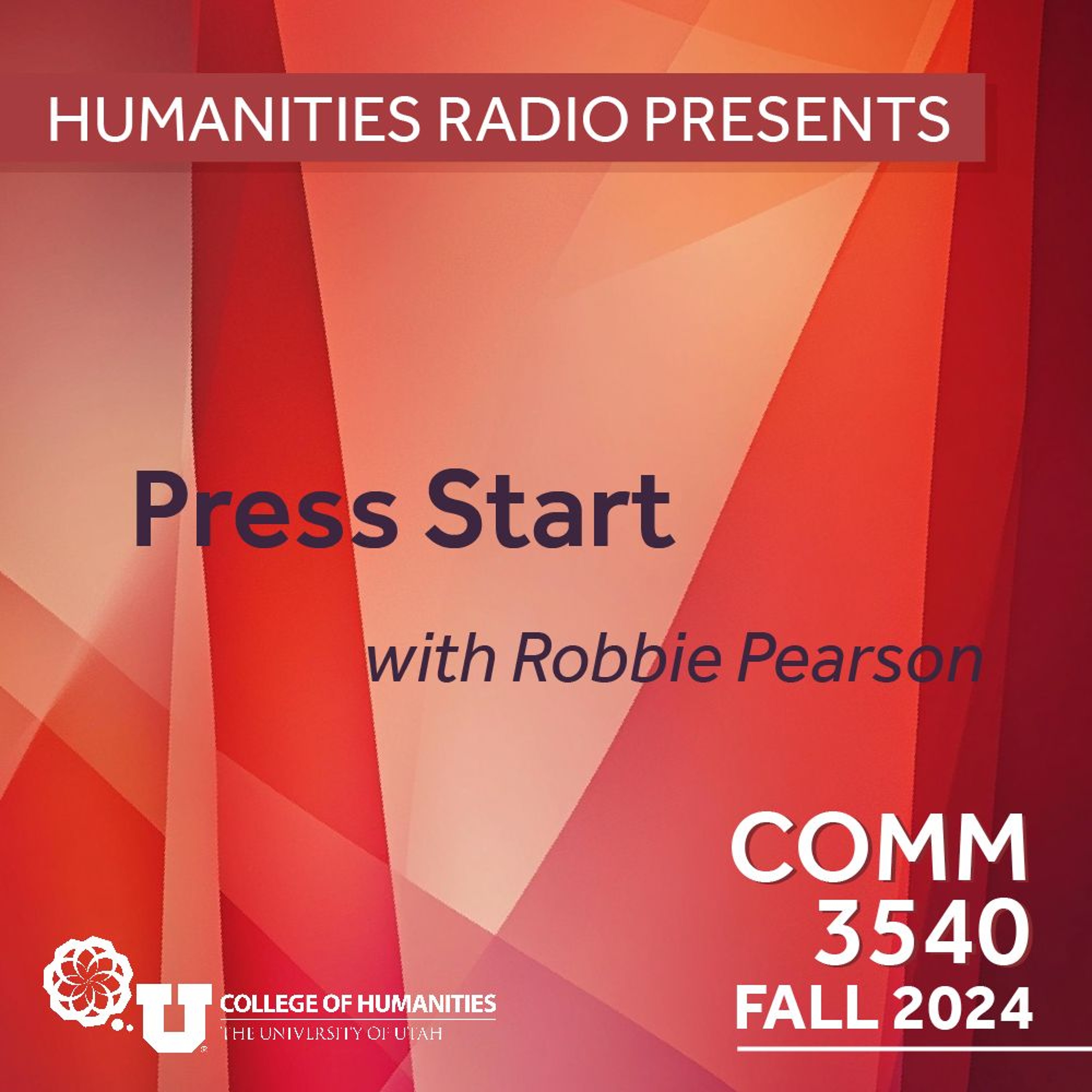 Humanities Radio Presents Comm 3540: Press Start