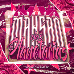 Mansão Das Planetarias (feat. Prime Funk)