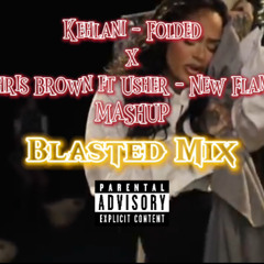 Folded x New Flame MASHUP (Blasted Mix)