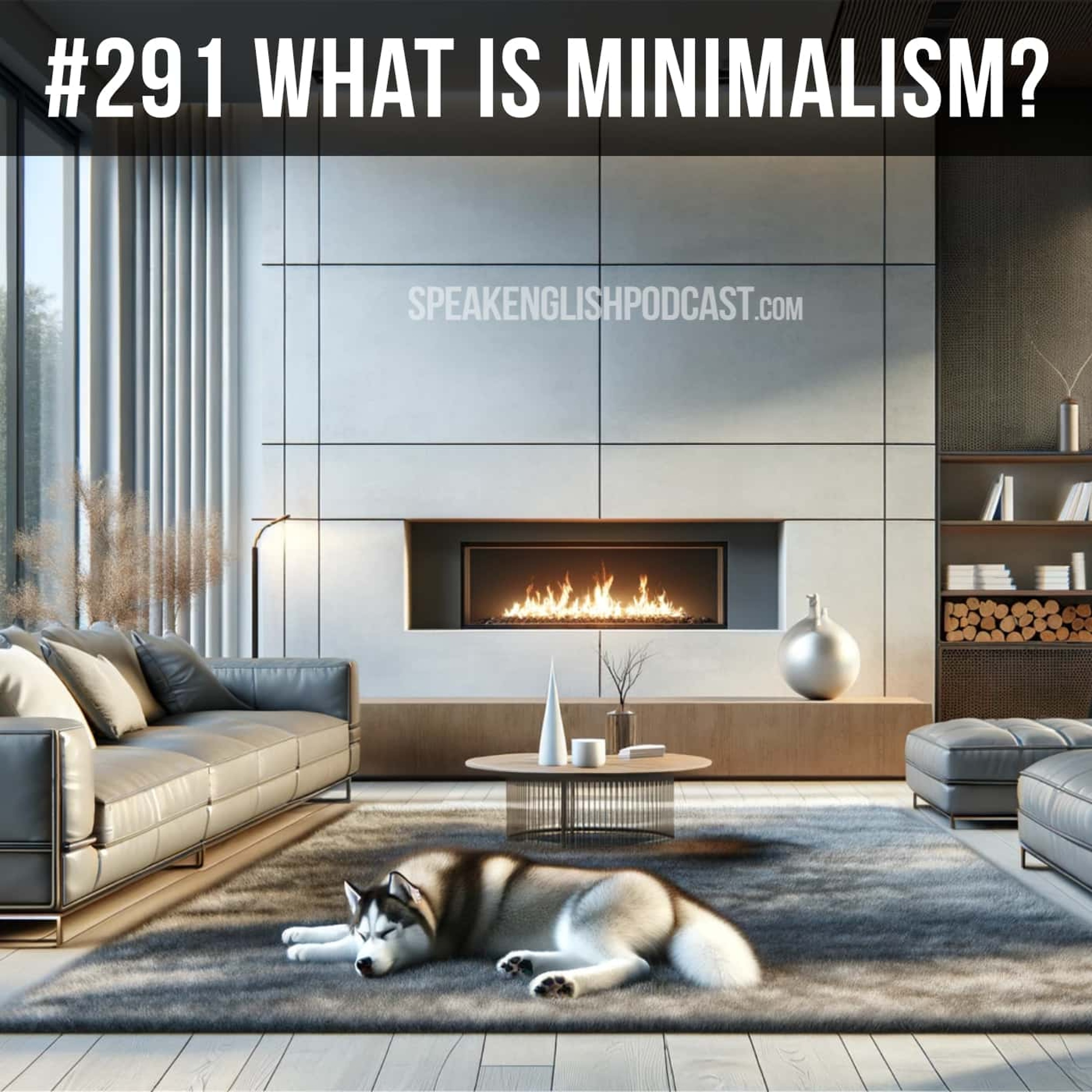 #291 What is Minimalism? episode artwork