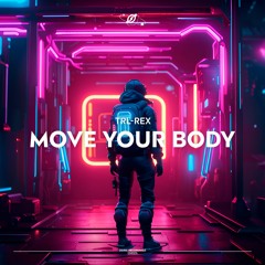 TRL-Rex - Move Your Body (Extended Mix)