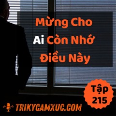 Tập 215: Mừng Cho Ai Còn Nhớ Điều Này
