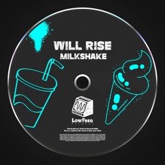 Will Rise - Milkshake (Extended Mix)