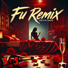 FU - Dexta Daps (365 Remix)