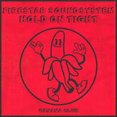 Firestar Soundsystem - Hold On Tight VIP