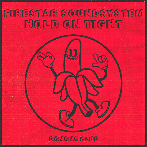 Firestar Soundsystem - Hold On Tight