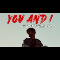 YOU AND I - ALI RAZA BALOCH FT. SHAKEEL AFZAL |  URDU RAP ( PROD. BY ATEZ )