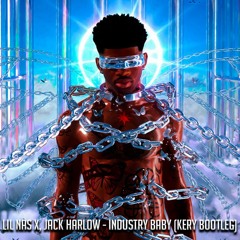 Lil Nas X Ft. Jack Harlow - INDUSTRY BABY (KERY Bootleg)*FREE DOWNLOAD*