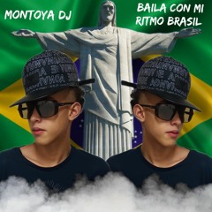 Baila con mi ritmo Brasil 🇧🇷🇧🇷 (Montoya dj)