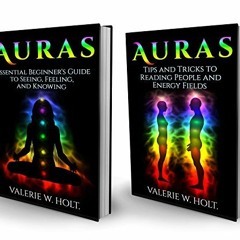 [Read] [EBOOK EPUB KINDLE PDF] Auras: Beginner's Guide and Tips & Tricks (Auras for Beginners, How t