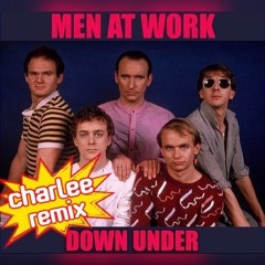 Men At Work - Down Under (Charlee Remix)