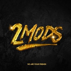 2mods - We Are Your Friends (FREE DOWNLOAD)