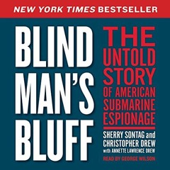 [View] EPUB 📂 Blind Man's Bluff: The Untold Story of American Submarine Espionage by