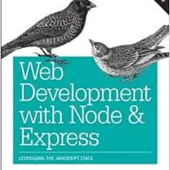 [GET] PDF 💛 Web Development with Node and Express: Leveraging the JavaScript Stack b