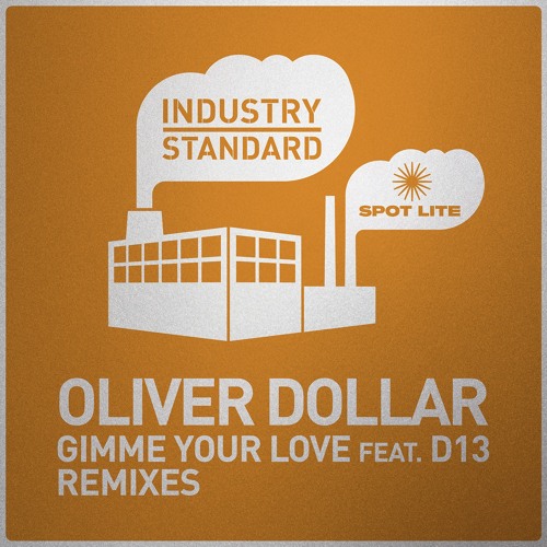 Oliver Dollar - Gimme Your Love feat. D13 (Jan Driver Remix) (Radio Edit) [Industry Standard] IS024X