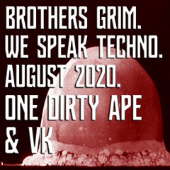 We Speak Techno - One Dirty Ape & V.K - Aug 2020