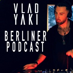 Vlad Yaki - Berliner Podcast #2