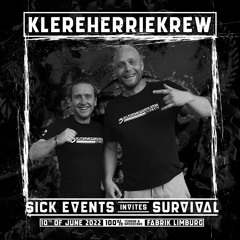 Klereherriekrew @ Sick Events invites Survival // 10-06-2022