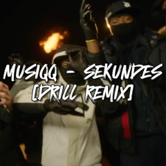 MUSIQQ - SEKUNDES [DRILL REMIX]