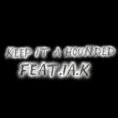 Keep It A Hounded Feat.IA.Kfrmda4