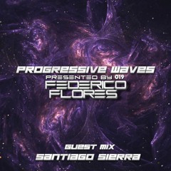 Progressive Waves 019 Guest Mix By Santiago Sierra