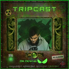 [TripCast] Sick Events pres. DR. DOWNS