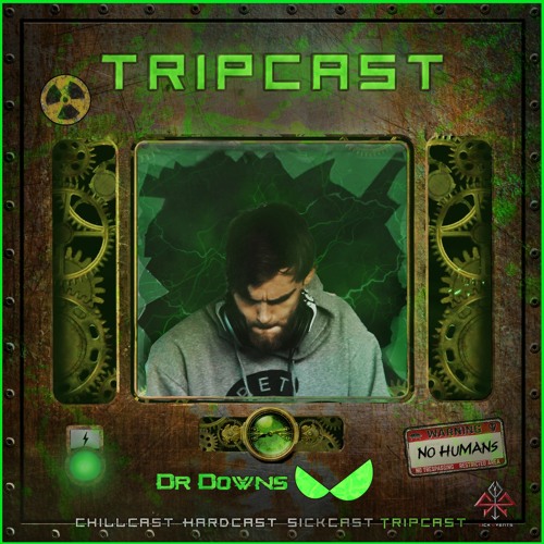 [TripCast] Sick Events pres. DR. DOWNS