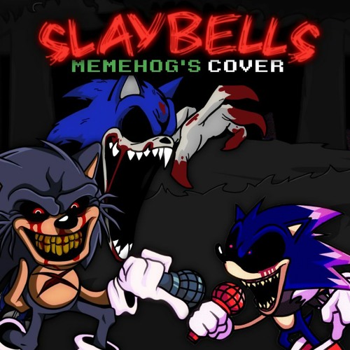 Stream FNF Sonic.exe Song Slaybells (NOT MINE) by Goji :)