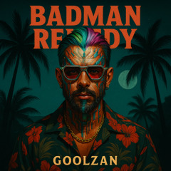 Badman Remedy - GoolZan